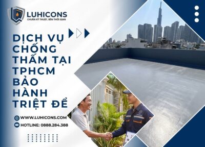 Dịch Vụ Chống Thấm Tại TPHCM Uy Tín Chuyên Nghiệp Bảo Hành Triệt Để