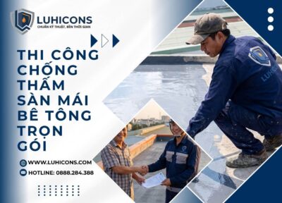 Thi Công Chống Thấm Sân Thượng Triệt Để